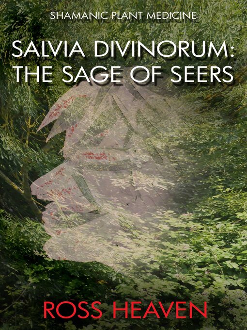 Title details for Shamanic Plant Medicine--Salvia Divinorum by Ross Heaven - Available